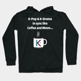 K-Pop and K-Drama in sync Hoodie